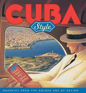 Cuba Style: Graphics from the Golden Age of Design by Vicki Gold Levi, Steven Heller