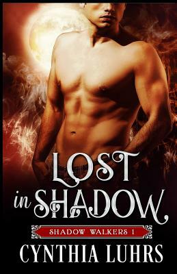 Lost in Shadow: A Shadow Walkers Novel by Cynthia Luhrs