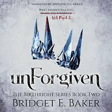 unForgiven  by Bridget E. Baker