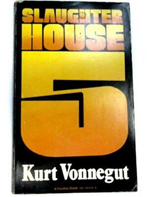Slaughter House 5 by Kurt Vonnegut Jr