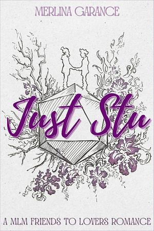 Just Stu by Merlina Garance, Merlina Garance