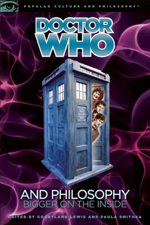 Doctor Who and Philosophy: Bigger on the Inside by Kevin S. Decker, Adam Riggio, J.J. Sylvia, Ruth Deller, Mark Wardecker, Michelle Saint, David Kyle Johnson, Richard Hanley, Greg Littmann, Courtland Lewis, Alexander Bertland, Niall Barr, Laura Geuy Akers, Clive Cazeaux, Peter Worley, Michael Hand, Roman Altshuler, Paula Smithka, Robin Bunce, Gregory Kalyniuk, Bonnie Green, Ed Webb, Simon Hewitt, Chris Willmott, Donna Marie Smith, Ken Curry, Deborah Pless, Paul Dawson, Sarah Honeychurch, William Eaton, Patrick Stokes, Peter A. French, Philip Goff