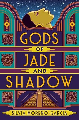 Gods of Jade and Shadow by Silvia Moreno-Garcia