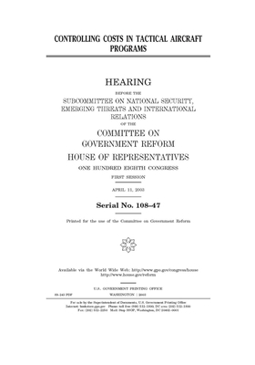 Controlling costs in tactical aircraft programs by Committee on Government Reform (house), United S. Congress, United States House of Representatives