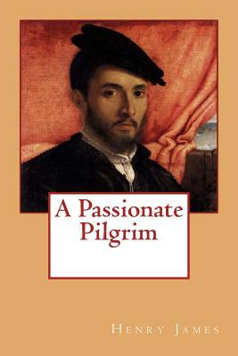 A Passionate Pilgrim by Henry James
