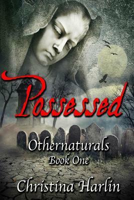 Othernaturals Book One: Possessed by Christina Harlin