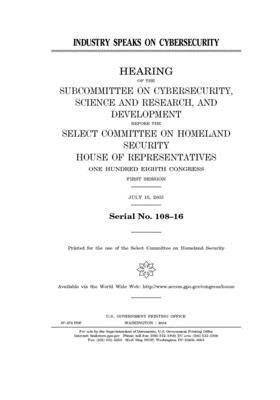 Industry speaks on cybersecurity by Select Committee on Homeland Se (house), United S. Congress, United States House of Representatives