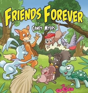 Friends Forever by Candy Myers, Candy Moore Myers