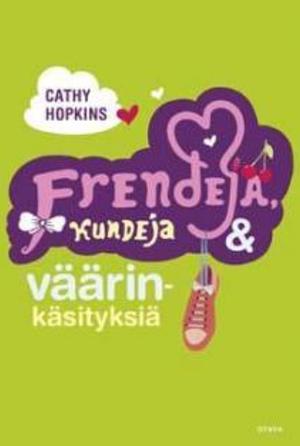 Frendejä, kundeja ja väärinkäsityksiä by Cathy Hopkins