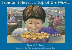 Tibetan Tales from the Top of the World by Naomi C. Rose