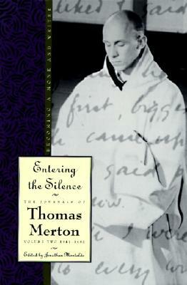 Entering the Silence: Becoming a Monk and a Writer by Thomas Merton