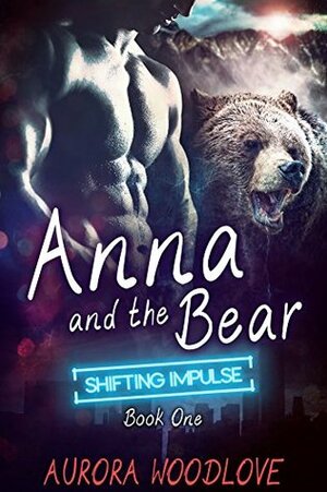 Anna and the Bear by Aurora Woodlove