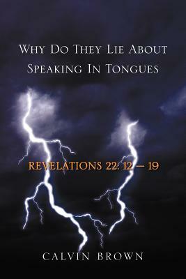 Why Do They Lie about Speaking in Tongues by Calvin Brown