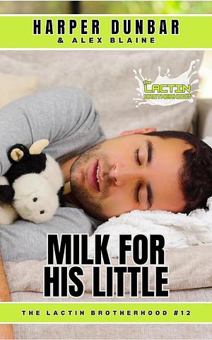 Milk For His Little: M/M Ageplay Romance by Harper Dunbar