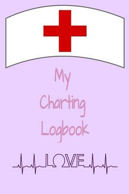 My Charting Logbook: Home Health Nurses record your charting here by T. &. K. Publishing