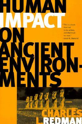 Human Impact on Ancient Environments by Charles L. Redman