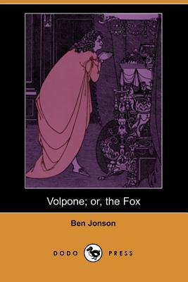 Volpone; Or, the Fox (Dodo Press) by Ben Jonson