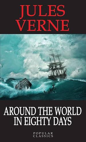 Around the World in Eighty Days by Jules Verne