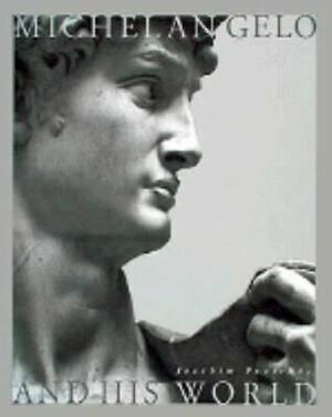 Michelangelo and His World: Sculpture of the Italian Renaissance by Joachim Poeschke, Irmgard Ernstmeier-Hirmer, Albert Hirmer