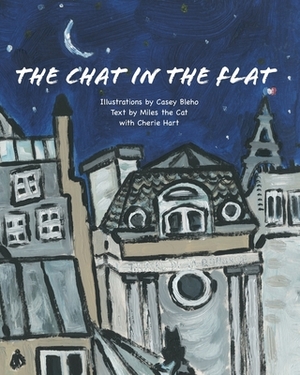 The Chat in the Flat by Cherie Hart, Casey Bleho