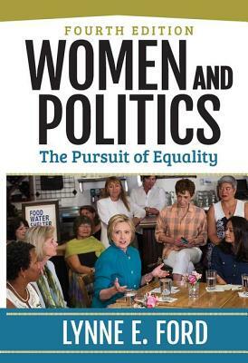 Women and Politics: The Pursuit of Equality by Lynne Ford