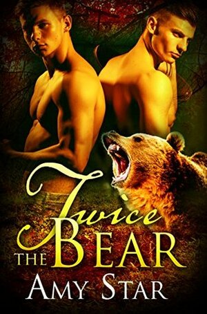 Twice the Bear by Amy Star