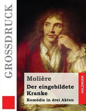 Der eingebildete Kranke (Großdruck) by Molière