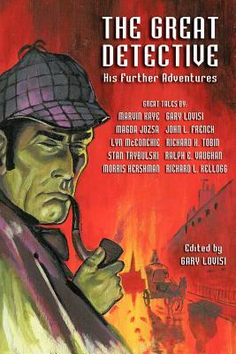 The Great Detective: His Further Adventures (a Sherlock Holmes Anthology) by 