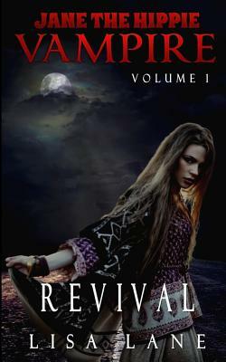 Jane the Hippie Vampire, Volume 1: Revival by Lisa Lane
