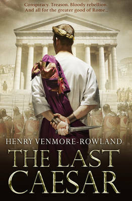 The Last Caesar by Henry Venmore-Rowland