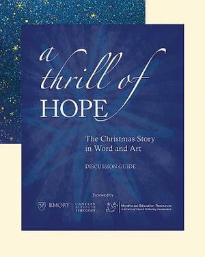 A Thrill of Hope [discussion Guide]: The Christmas Story in Word and Art by Church Publishing