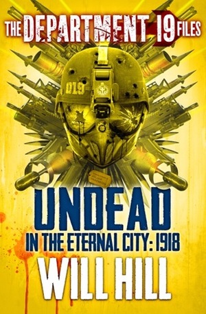 Undead in the Eternal City: 1918 by Will Hill