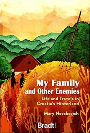 My Family and Other Enemies by Mary Novakovich