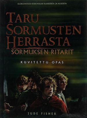 Taru Sormusten herrasta Sormusten ritarit Kuvitettu opas by Jude Fisher, Jude Fisher