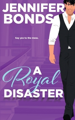 A Royal Disaster by Jennifer Bonds