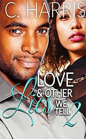 Love & Other Lies We Tell 2 by C. Harris