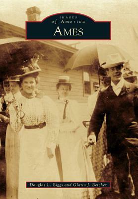 Ames by Gloria J. Betcher, Douglas L. Biggs