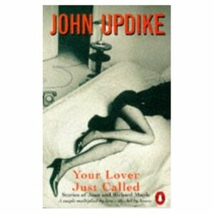 Your Lover Just Called by John Updike