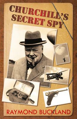 Churchill's Secret Spy by Raymond Buckland