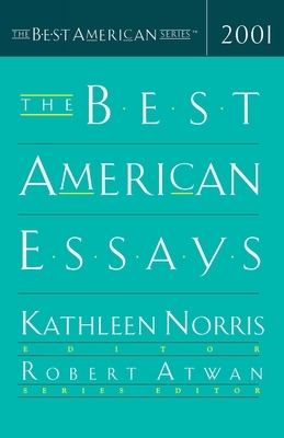 The Best American Essays 2001 by Kathleen Norris, Robert Atwan