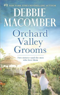 Orchard Valley Grooms: A Romance Novel by Debbie Macomber