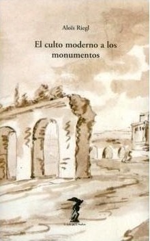 El culto moderno a los monumentos by Alöis Riegl