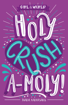 Holy Crushamoly! by Thalia Kalkipsakis