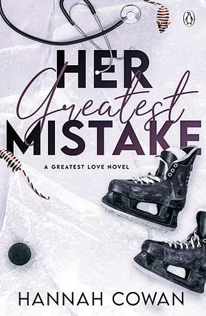 Her Greatest Mistake by Hannah Cowan