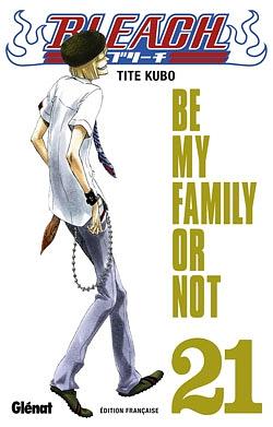 Bleach, Tome 21 : Be my family or not by Tite Kubo