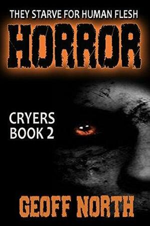 Horror: Cryers Book 2 by Geoff North