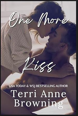 One More Kiss by Terri Anne Browning