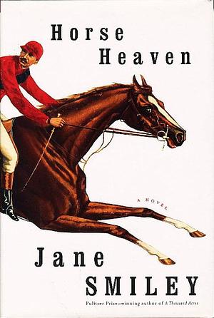 Horse Heaven by Jane Smiley