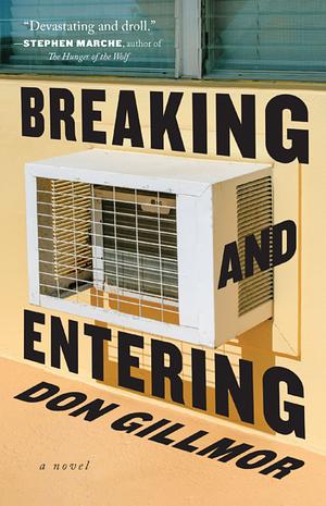 Breaking and Entering by Don Gillmor