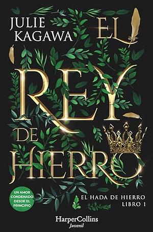 El rey de Hierro  by Julie Kagawa